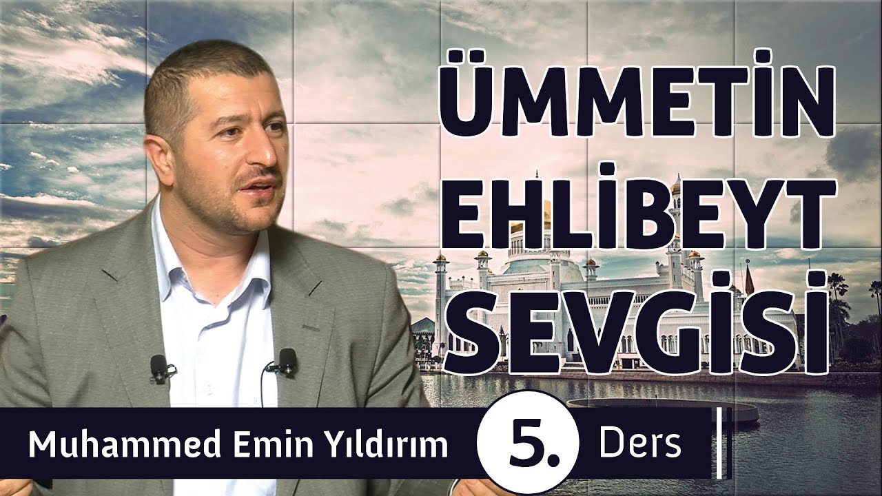 Ümmetin Ehlibeyt Sevgisi (5. Ders)