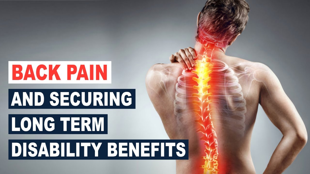 Back Pain and Securing Long Term Disability Benefits