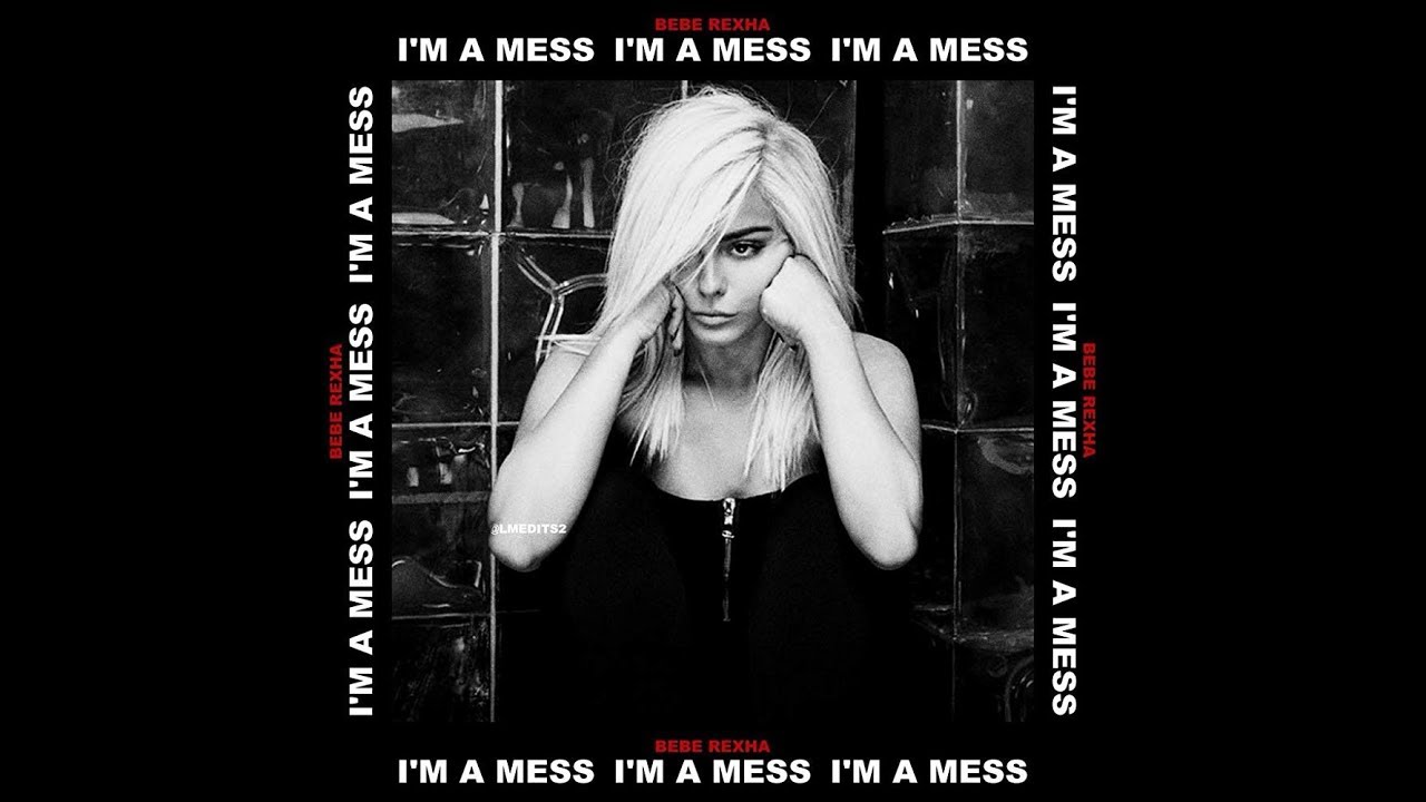 Bebe Rexha - I'm A Mess (Lyrics)