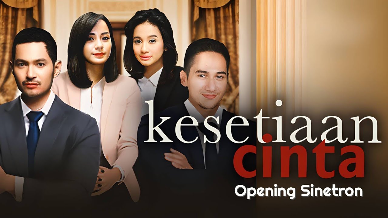 KESETIAAN CINTA (2009) - Opening Sinetron SCTV