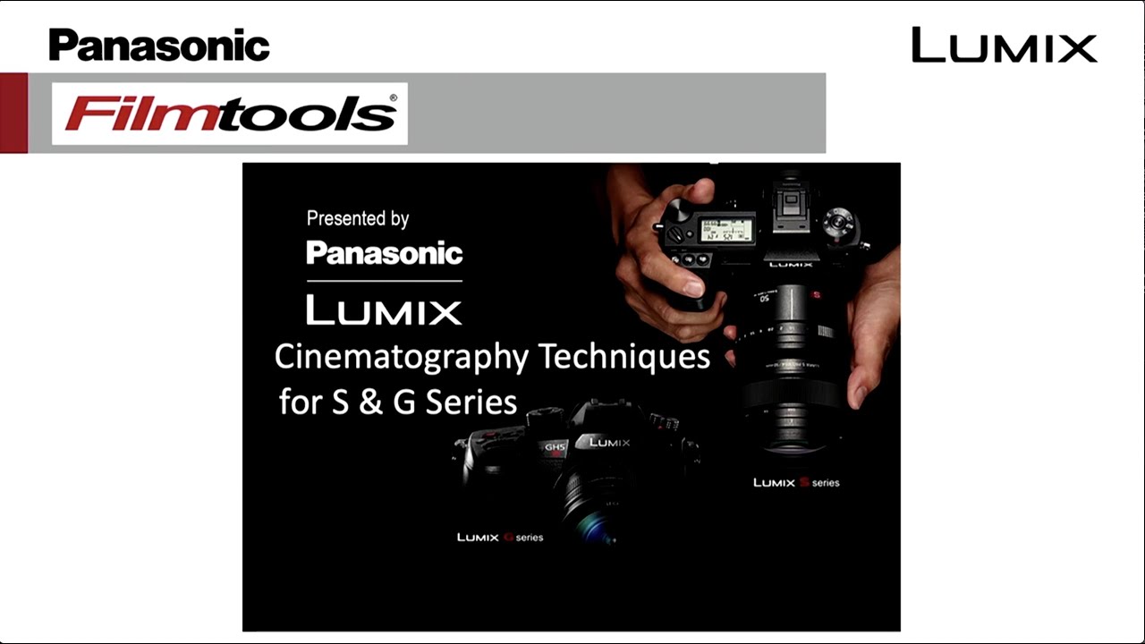 FilmTools Presentation:  Cinematography with S and G Series Lumix Cameras