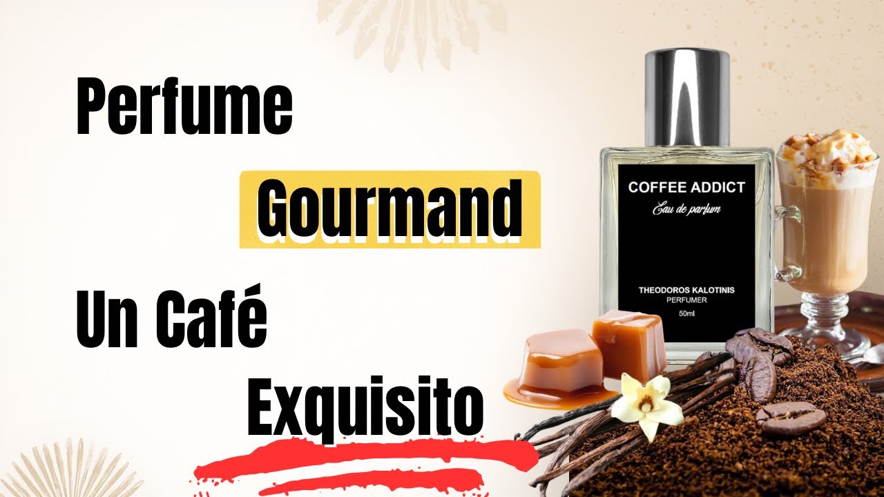 Coffee Addict Reseña - Perfume Gourmand Exquisito