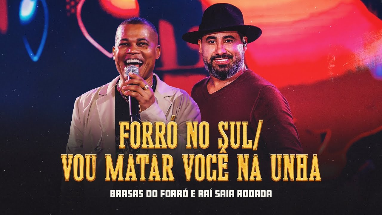 Brasas do Forró e Raí Saia Rodada - Forró no Sul / Vou Matar Você na Unha - 35 Anos