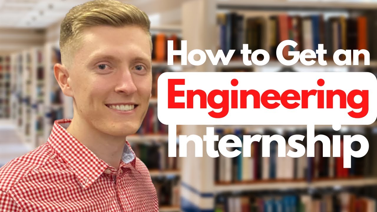 How To Get an Engineering Internship (4 Unique Ways!)