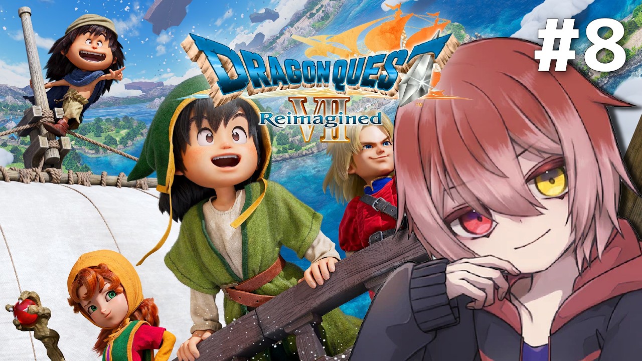 【ドラゴンクエストVII Reimagined】 ひとは、誰かになれる #8 【ネタバレ注意】
