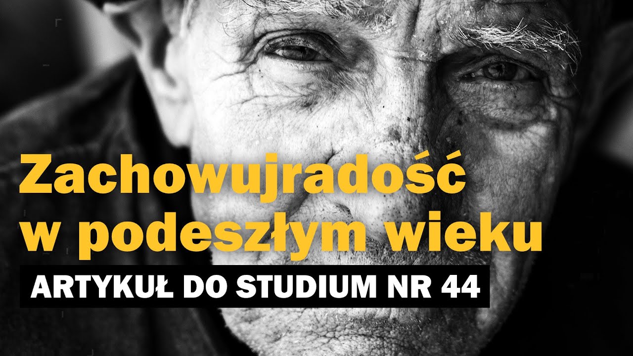 Studium Strażnicy nr 44 (11.01.26) I Zachowuj radość w podeszłym wieku
