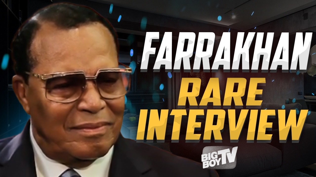 Minister Louis Farrakhan - Nation ofIslam - FULL INTERVIEW | BigBoyTV