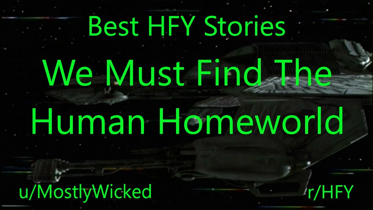 Best HFY Reddit Stories: We Must Find The Human Homeworld