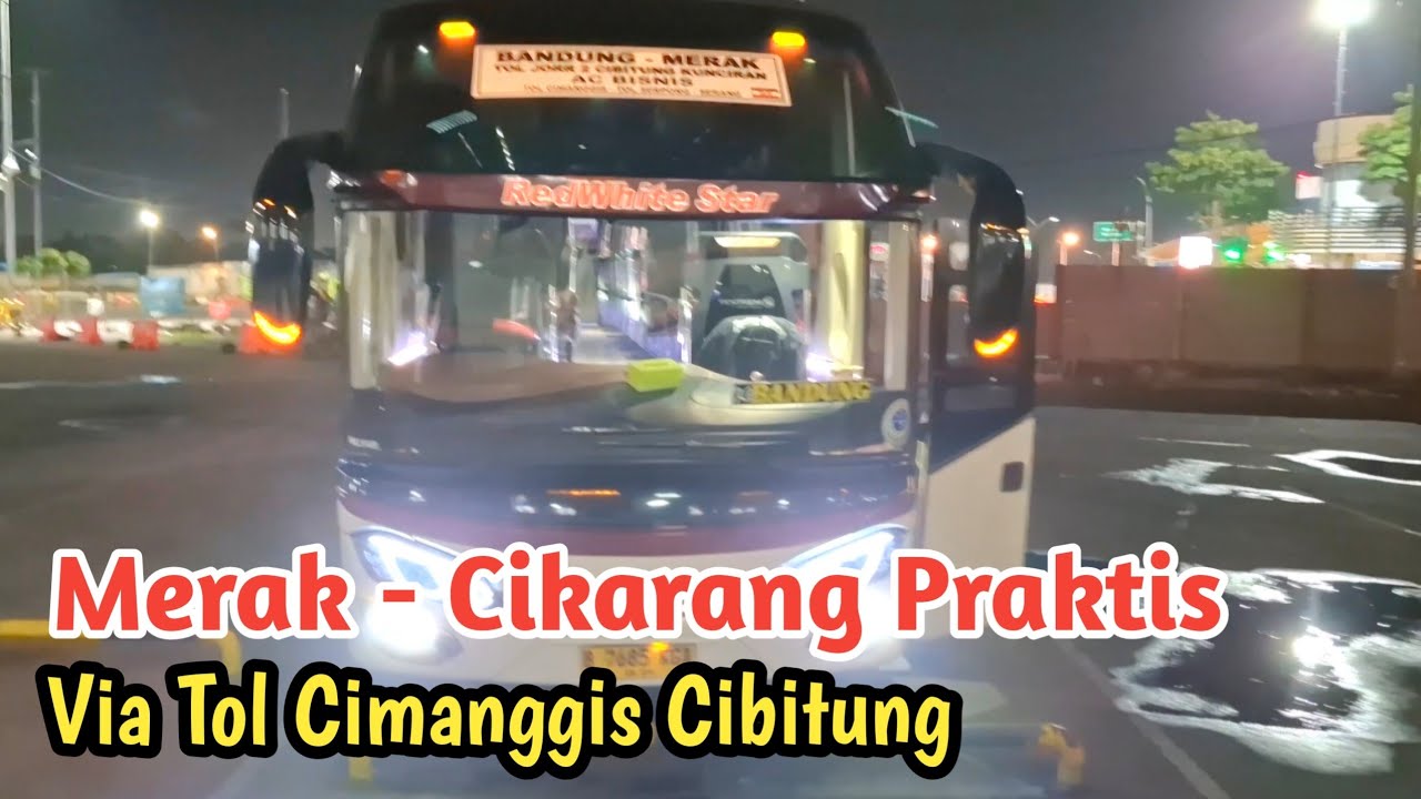 Keberangkatan Terakhir Merak - Bandung Turun Cikarang Via Tol Cimanggis