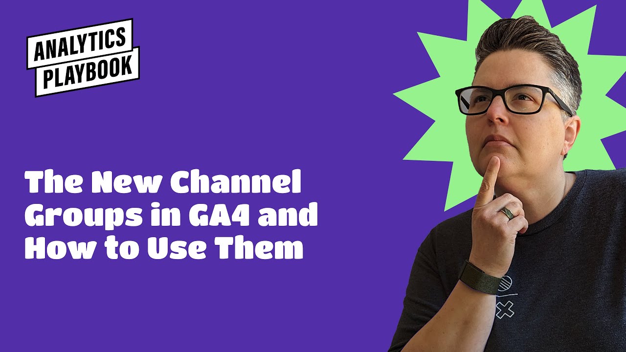 The New Channel Groups in GA4 and How to Use Them