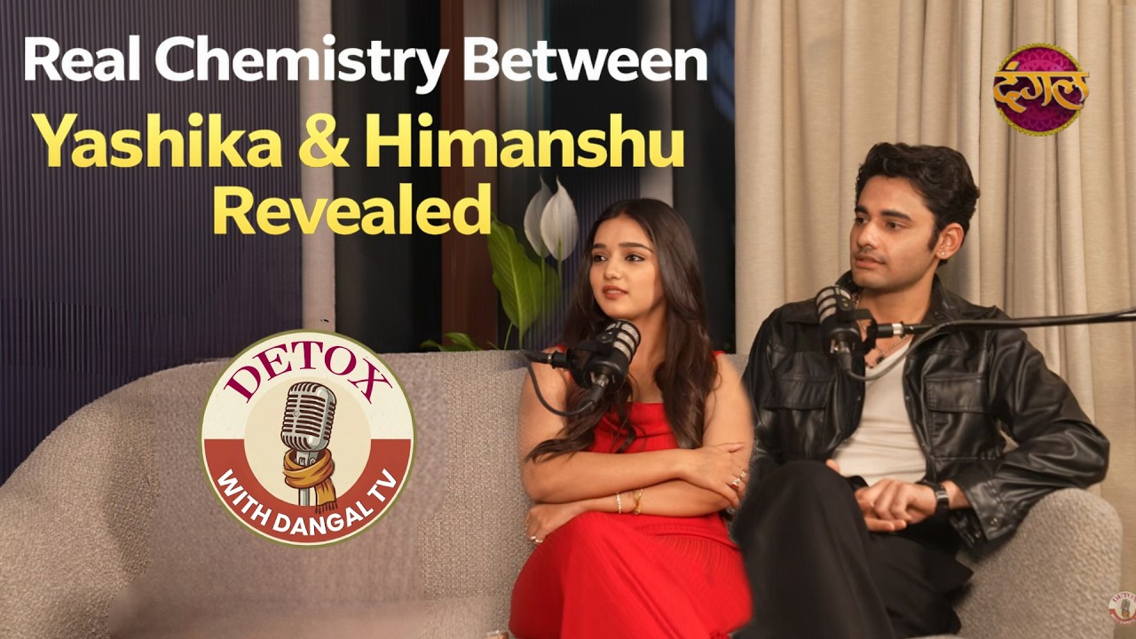 Real Chemistry Between Yashika & Himanshu Revealed Funny Set Stories & Dreams | Detox with Dangal TV