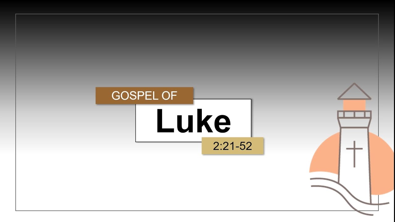 Luke 2:21-52