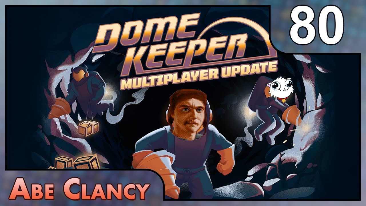 New Keeper Trial: Darkness! - #80 - Abe Clancy Plays: Dome Keeper