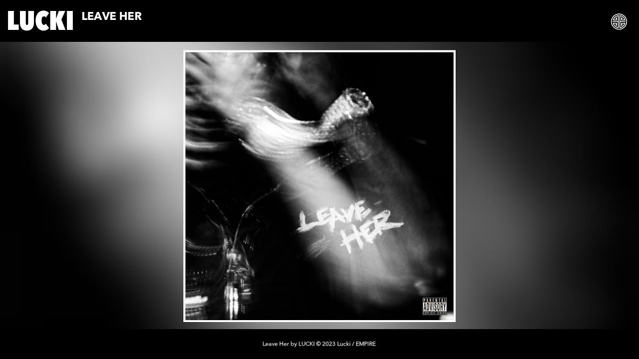 LUCKI - Leave Her (Official Audio)