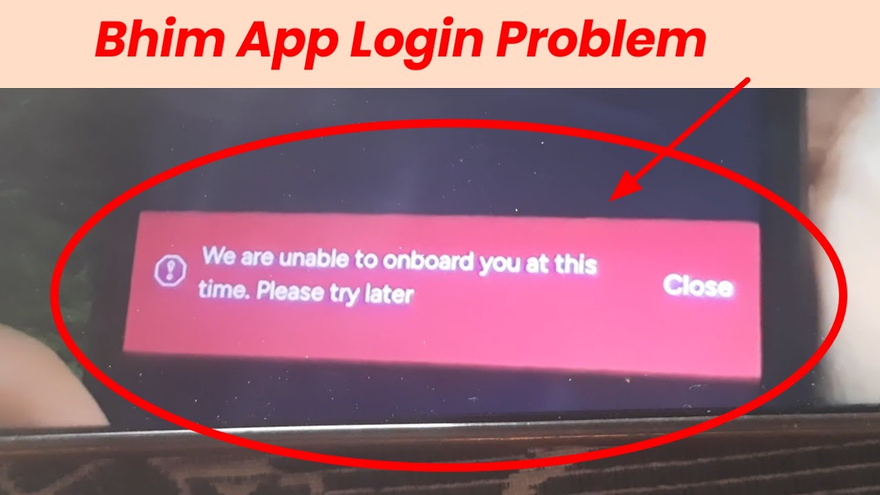 bhim app login we are unable to onboard you at this time please try later bhim login we are unable 