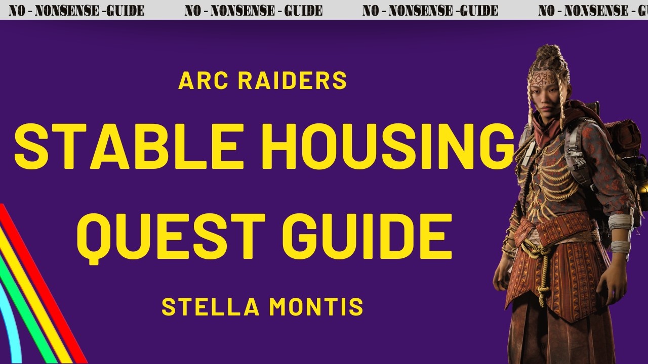 Stable Housing Quest Guide - A Quick No-Nonsense Guide - Arc Raiders