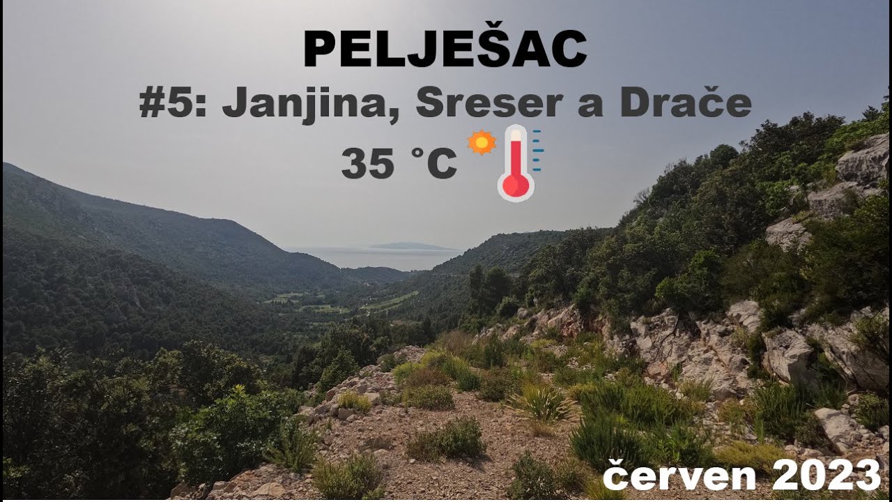 PELJEŠAC /HR/ #5: Megavedro! Janjina, Sreser a Drače