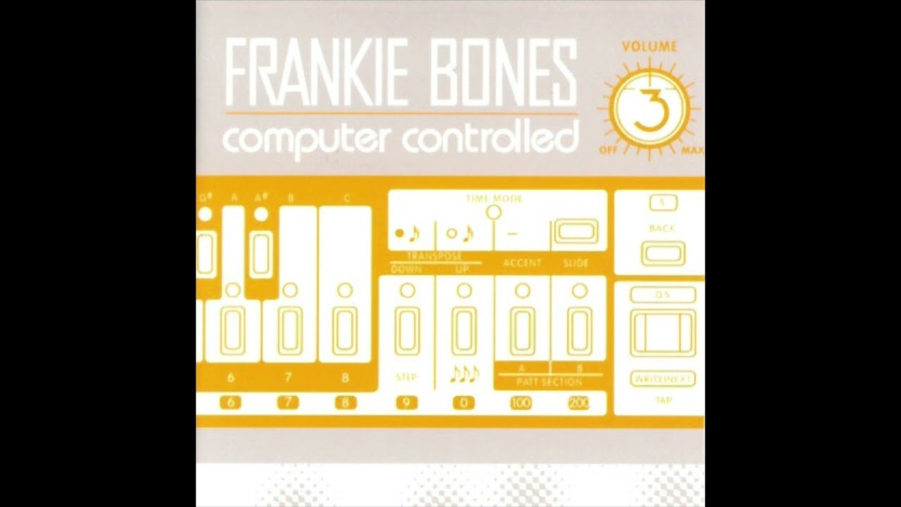 🍕Frankie Bones | Computer Controlled 3 | 2003