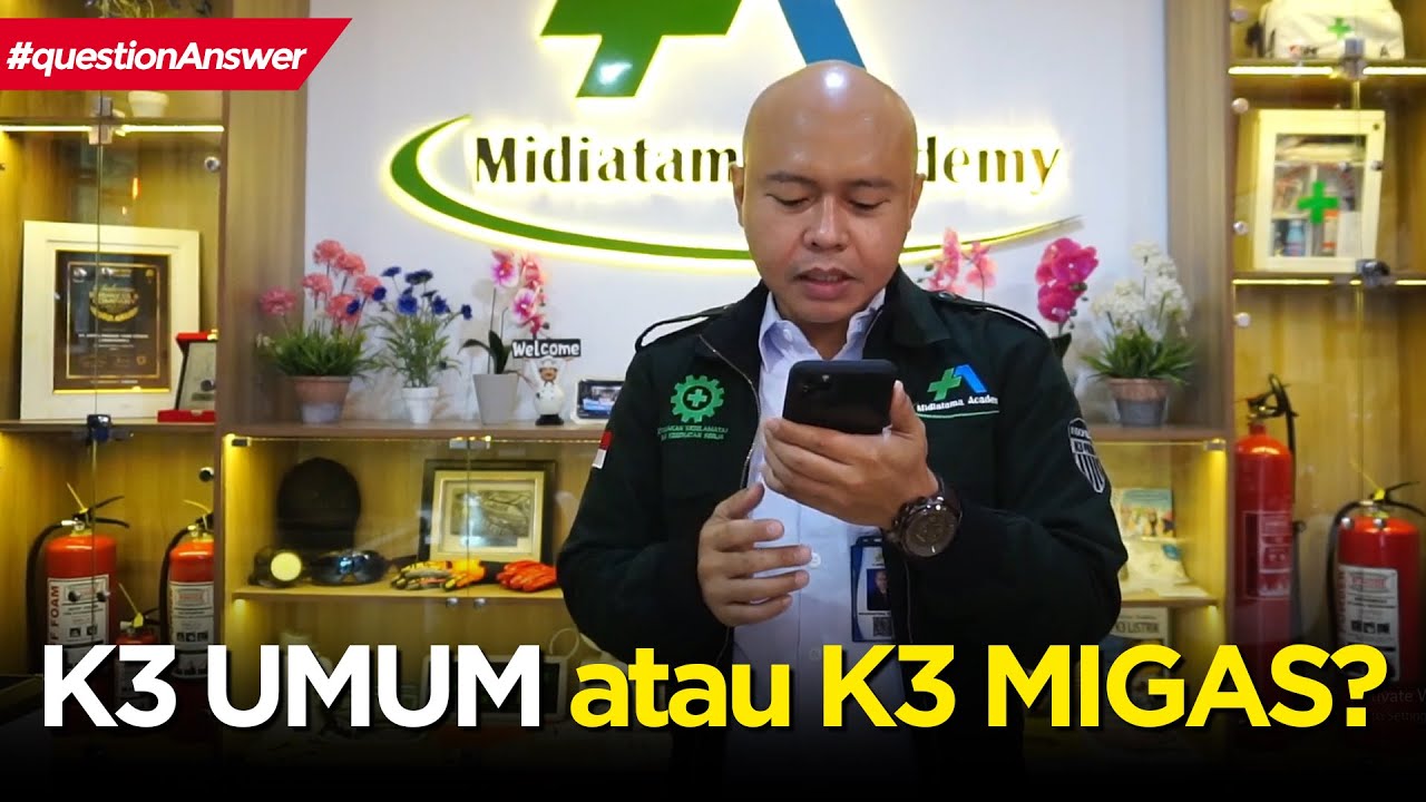 Ahli K3 Umum atau Ahli K3 Migas ?