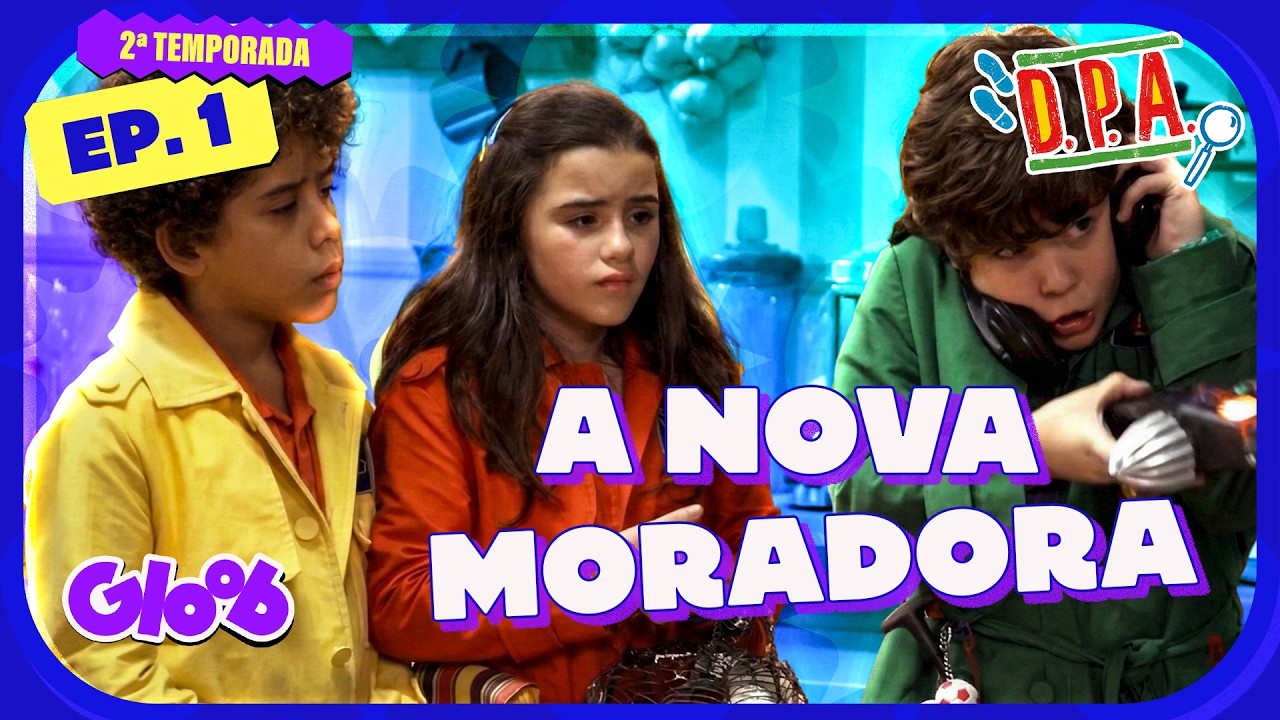 A NOVA MORADORA? | DPA 2&ordf; TEMPORADA | EPIS&Oacute;DIO 1 COMPLETO | Mundo Gloob