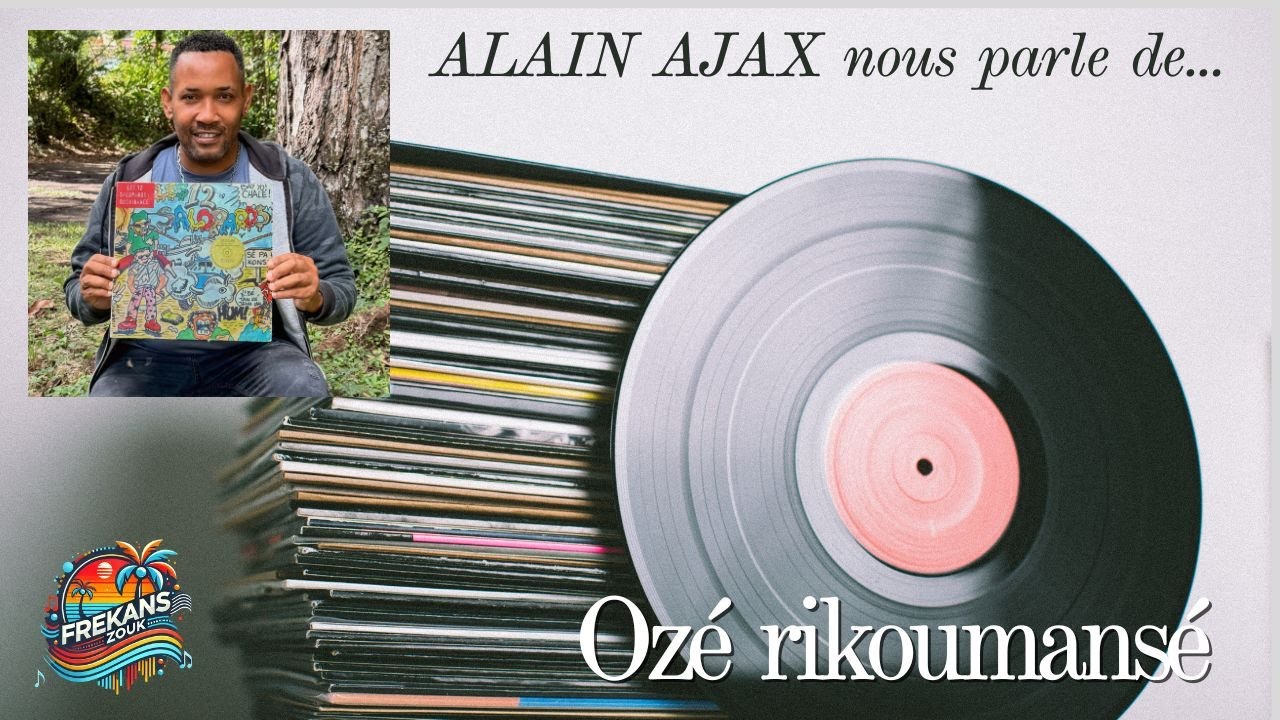 FREKANSZOUK • ALAIN AJAX nous parle d’ « Ozé rinoumansé »