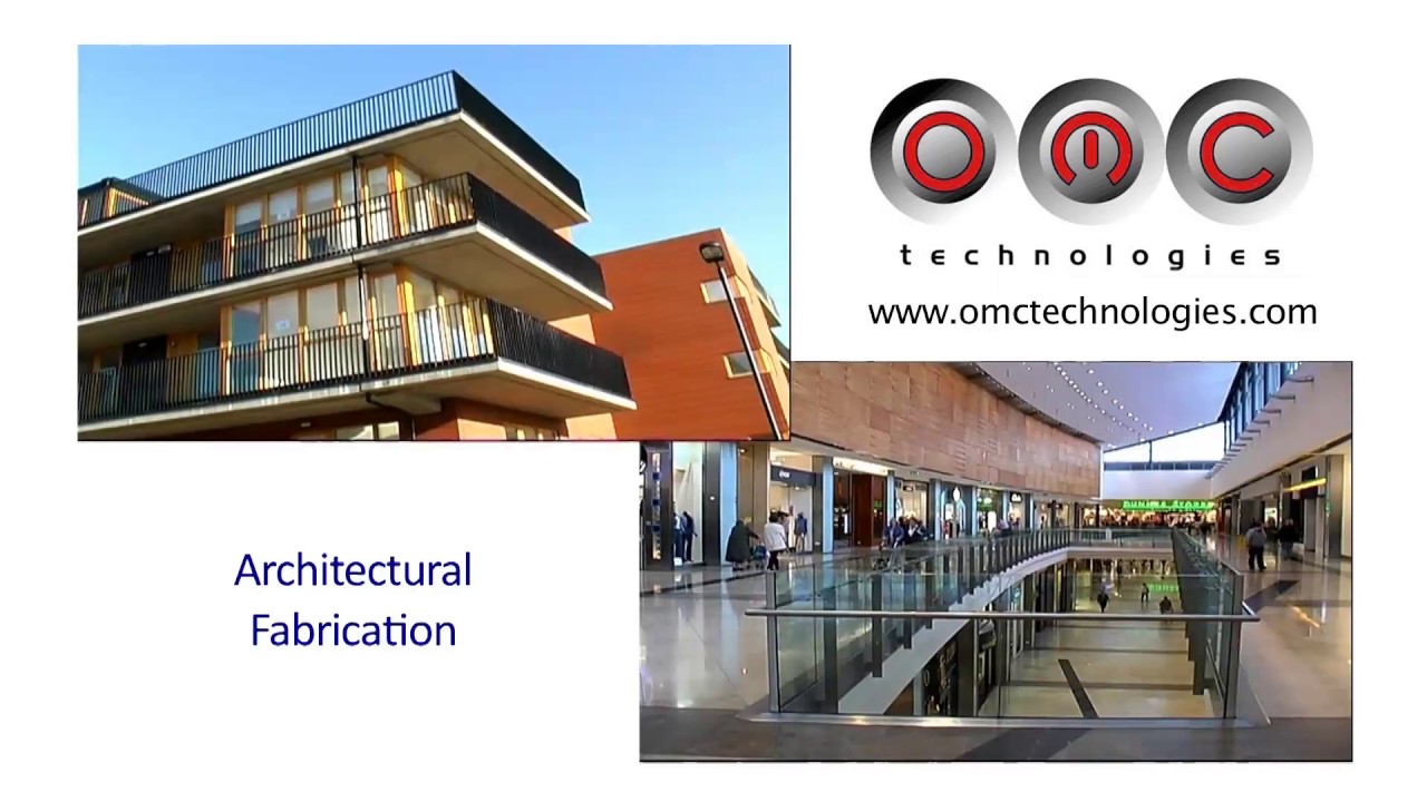OMC Technologies   Architectural Fabrication