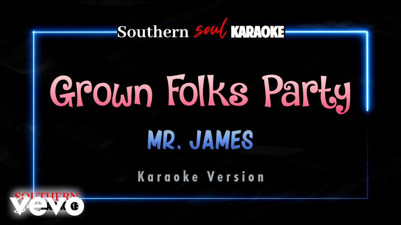 Mr. James - Grown Folks Party (Karaoke)