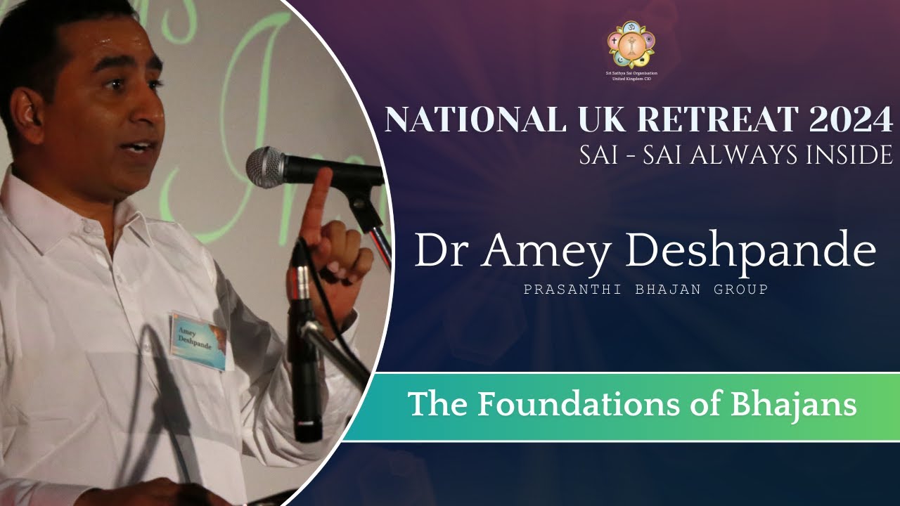 The Foundations of Bhajans | Dr. Amey Deshpande | UK National Retreat