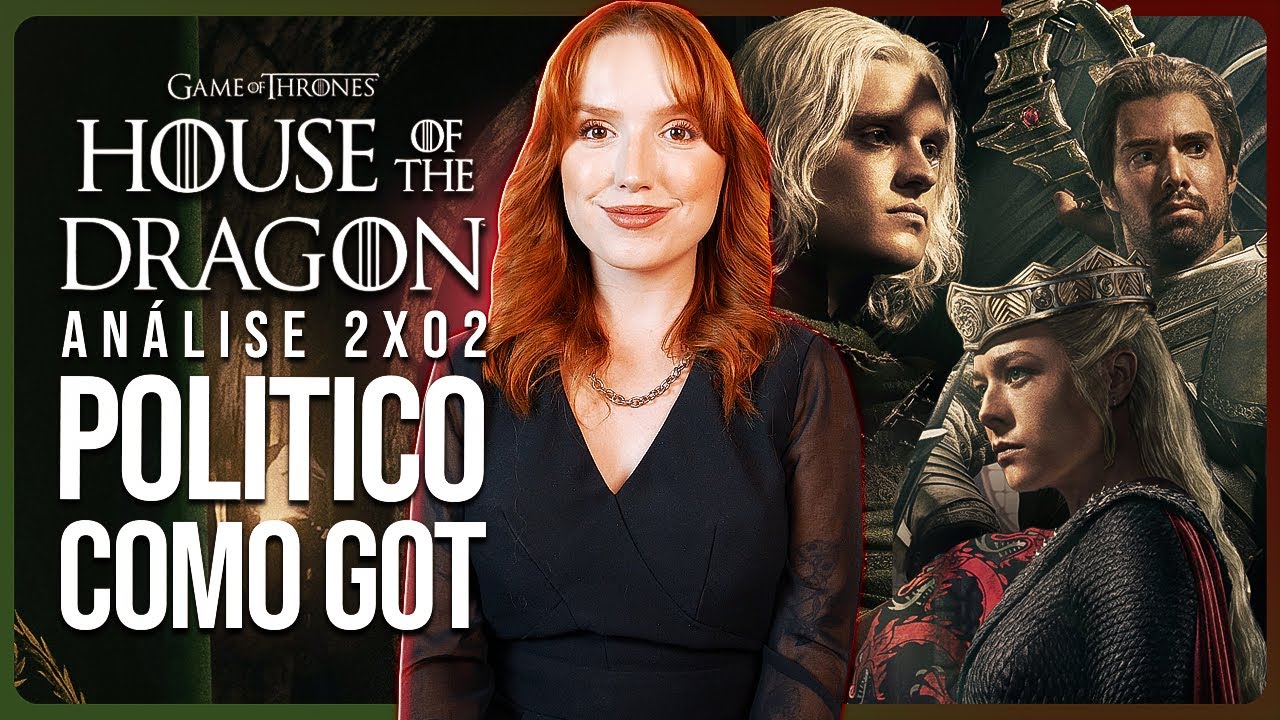 HOUSE OF THE DRAGON 2x02 EXPLICADO: CONSELHOS DESFEITOS E CONSEQUÊNCIAS | Análise com spoilers