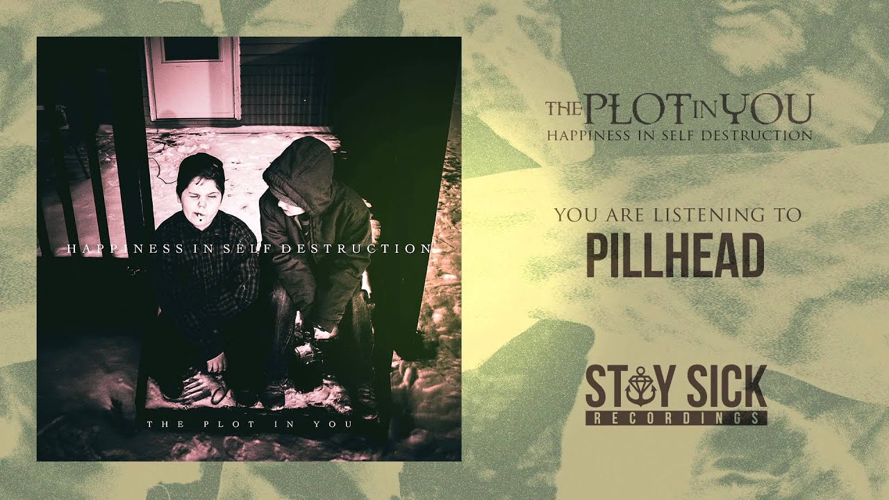 The Plot In You - Pillhead
