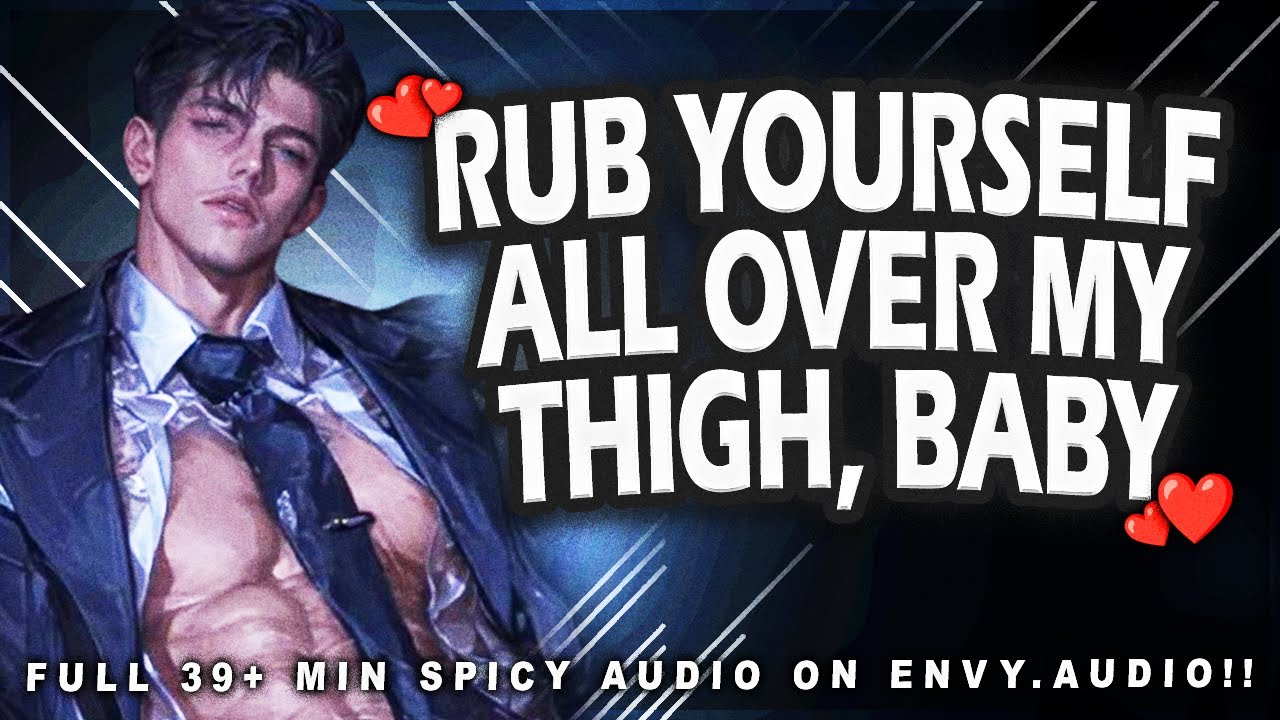 [Boyfriend ASMR] ❤️ RIDING Daddy's Thigh While Hes Working... [Spicy]
