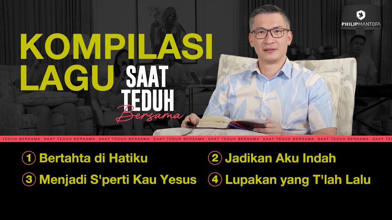 Kompilasi Lagu Saat Teduh Bersama - Episode 150 (Official Philip Mantofa)