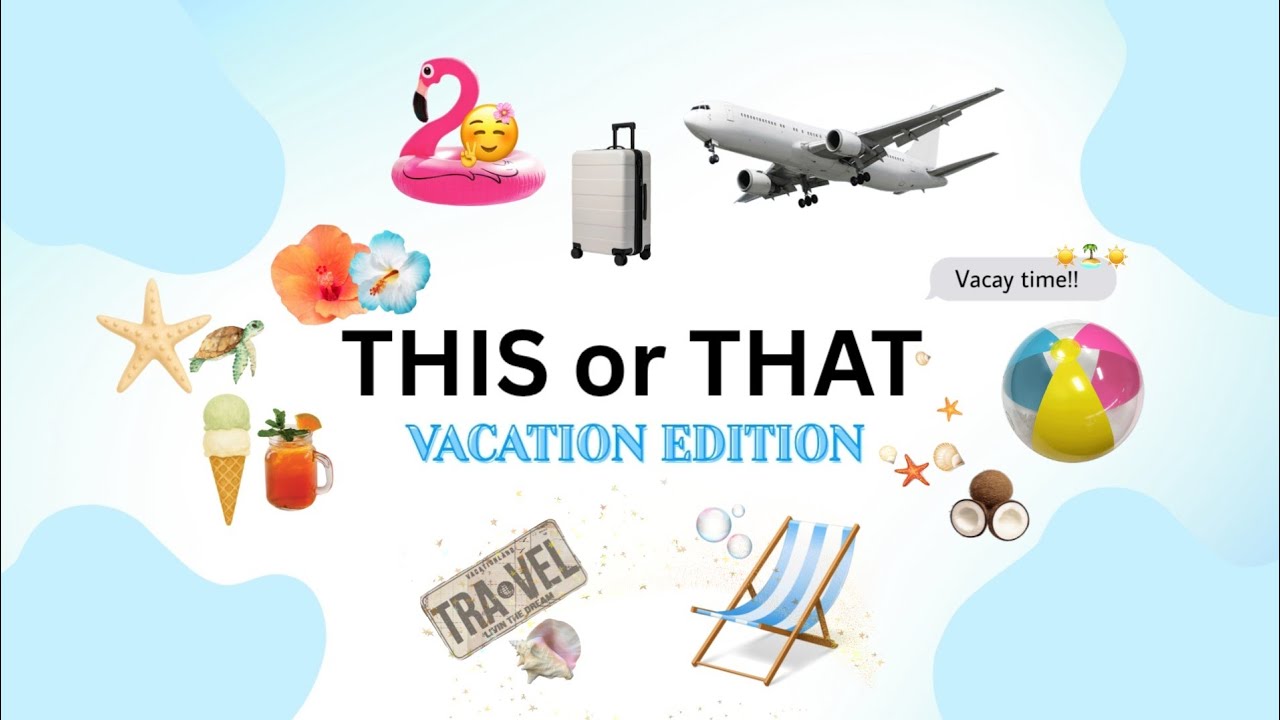 PLAN YOUR DREAM VACATION ✈️🌴🍹 | THIS or THAT  