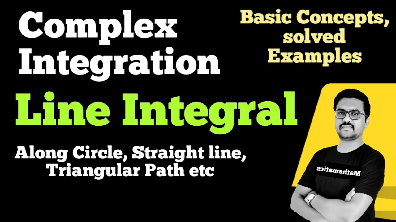Complex Integration|Line Integral|complex integration examples|complex analysis|Rahul Mapari