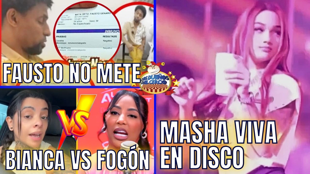 MASHA VIVA EN DISCO/ BOCA DE PIANO NO METE/ BIANCA MANDA MENSAJE A FOGÓN/ BREVES Y PULLUAS