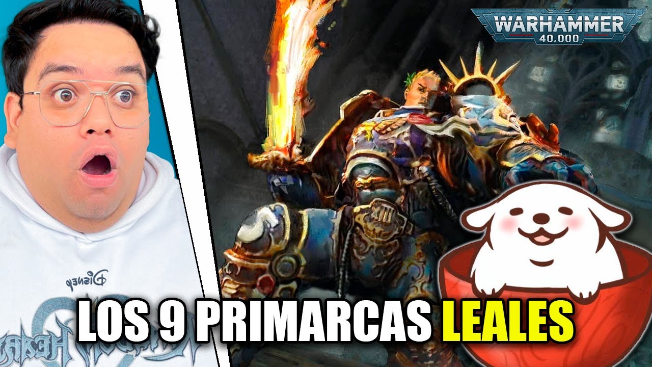 LOS 9 PRIMARCAR LEALES | WARHAMER 40K REACCIÓN