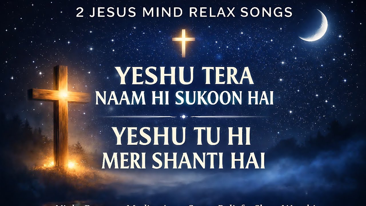 2 Jesus Mind Relax Songs 🌙 | Night Prayer | Meditation | Stress Relief | Sleep Worship ✝️