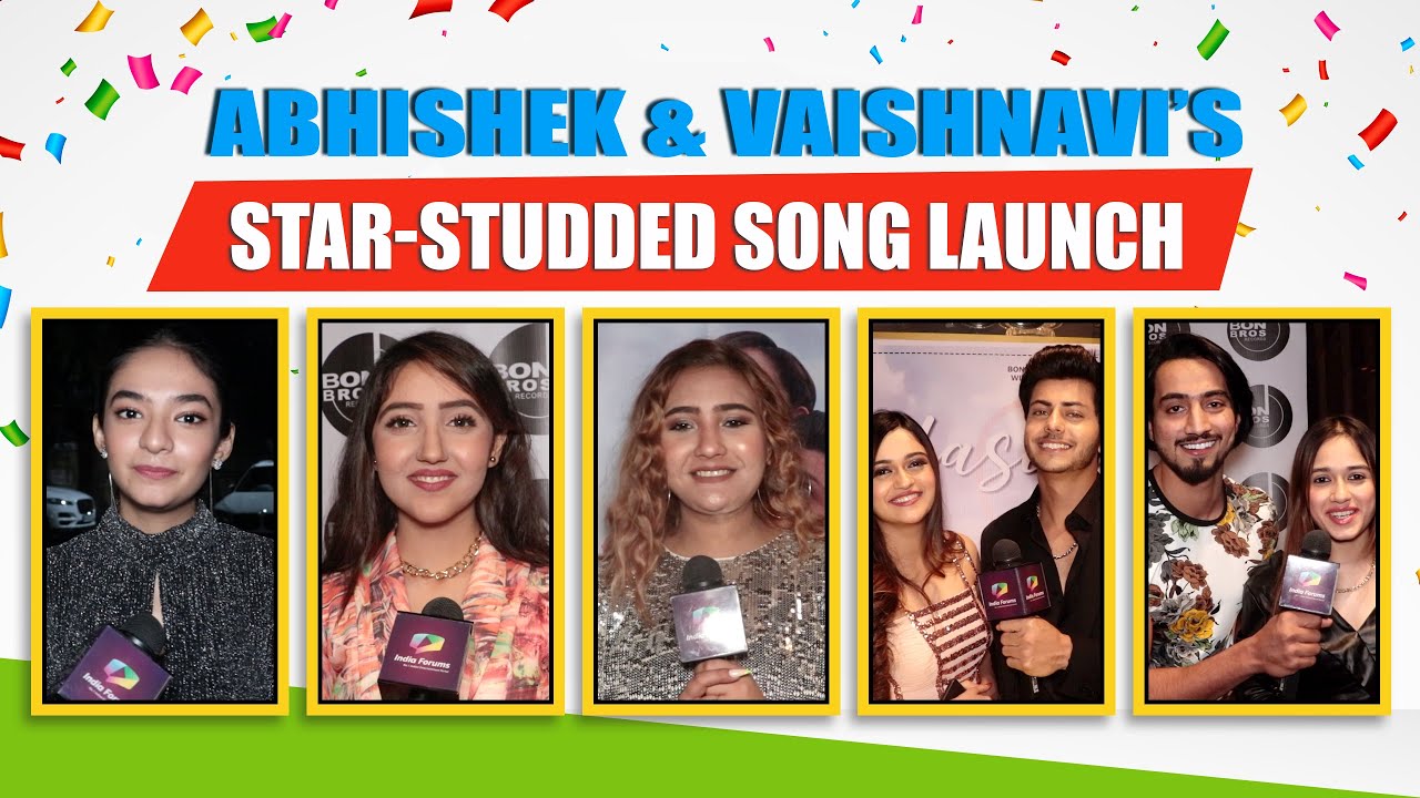Abhishek-Vaishnavi’s Song Launch | Siddharth, Jannat, Faisu, Anushka, Ashnoor, Aashika & More