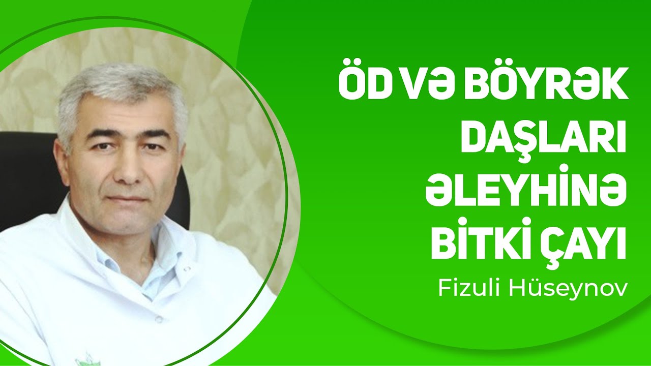 &Ouml;d və B&ouml;yrək daşları əleyhinə Arpa-Darı qarışımlı &ccedil;ay | Fizuli H&uuml;seynov