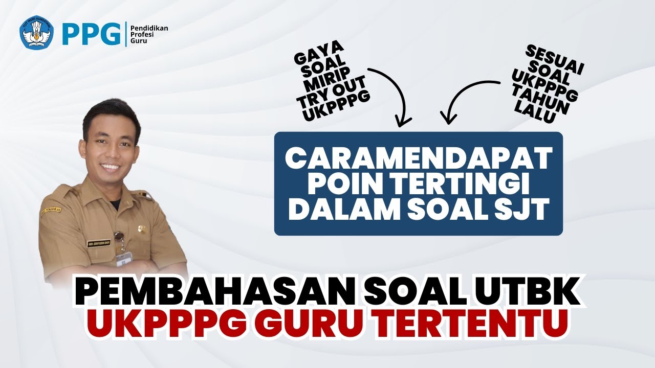 PEMBAHASAN SOAL UTBK UKPPPG TIPE SJT