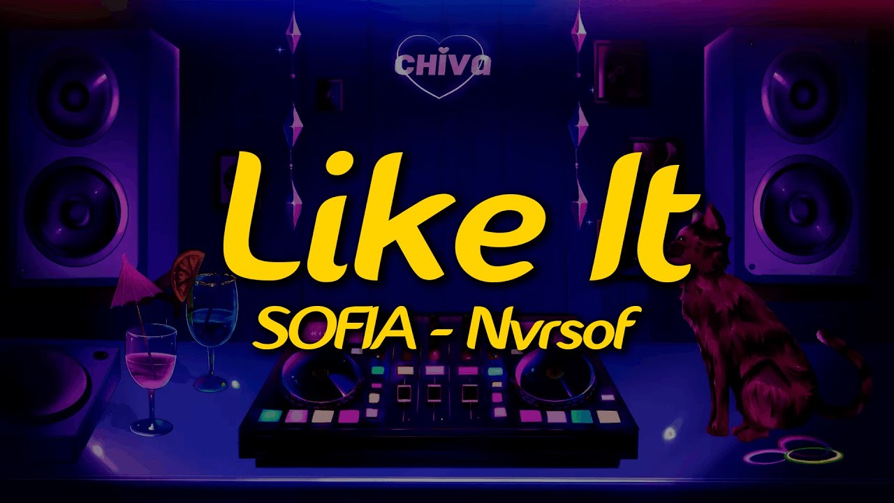 Sofia, Nvrsoft - Like It (Lyrics)