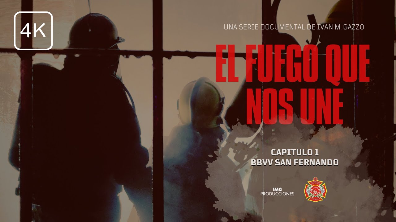 BBVV SAN FERNANDO | Cap. 1 | EL FUEGO QUE NOS UNE | Serie de Bomberos Voluntarios de Argentina 🚒 4K