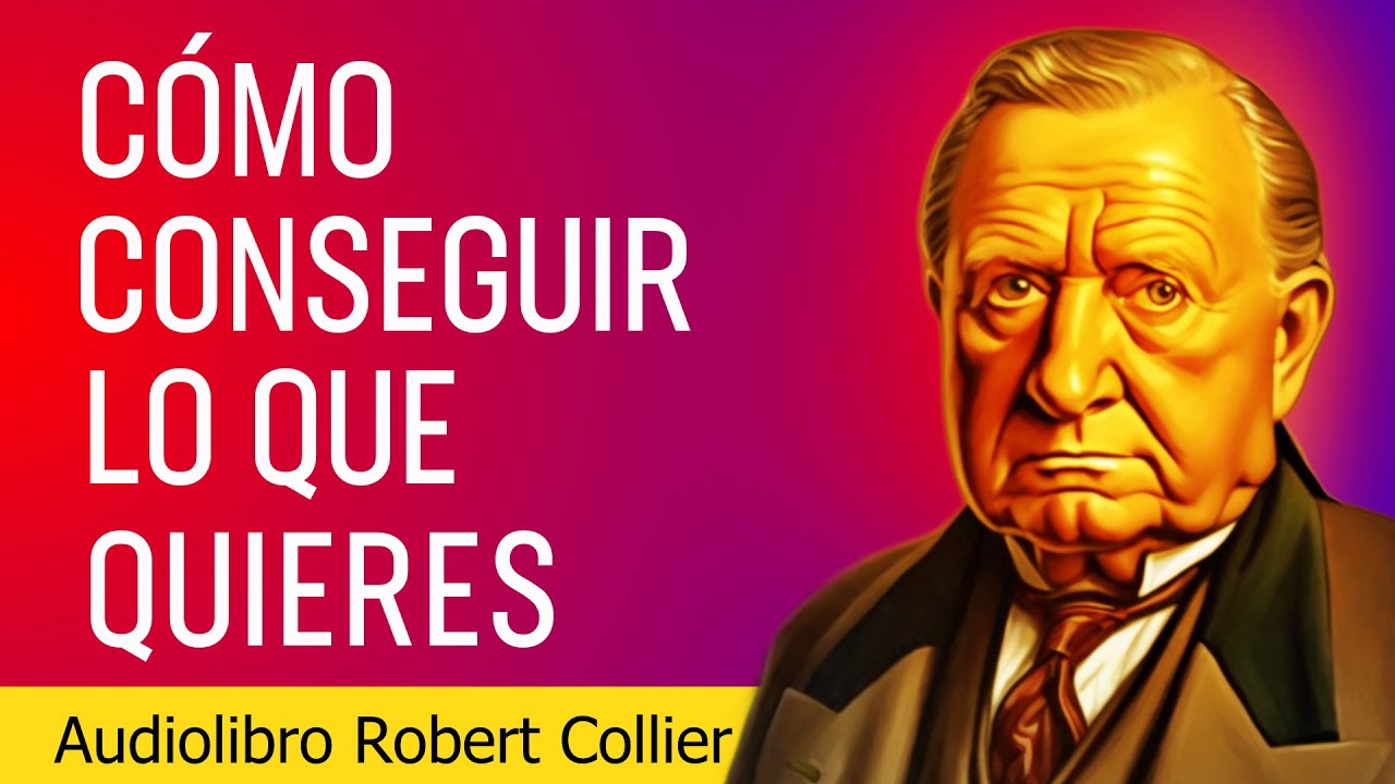 Desbloquea tus deseos: Los mejores consejos de Robert Collier - Audiolibro