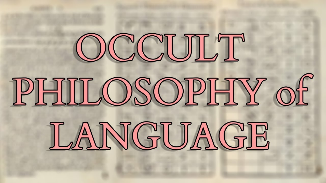 Agrippa - Three Books of Occult Philosophy - Mystical Philosophy of Language, Mind & Magic