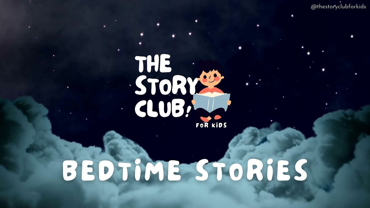 S02 | Bedtime Story With THE STORY CLUB For Kids