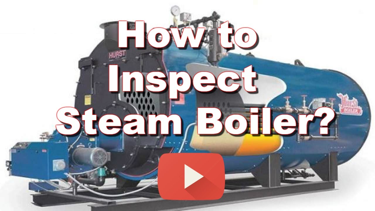 Steam boiler inspection methods