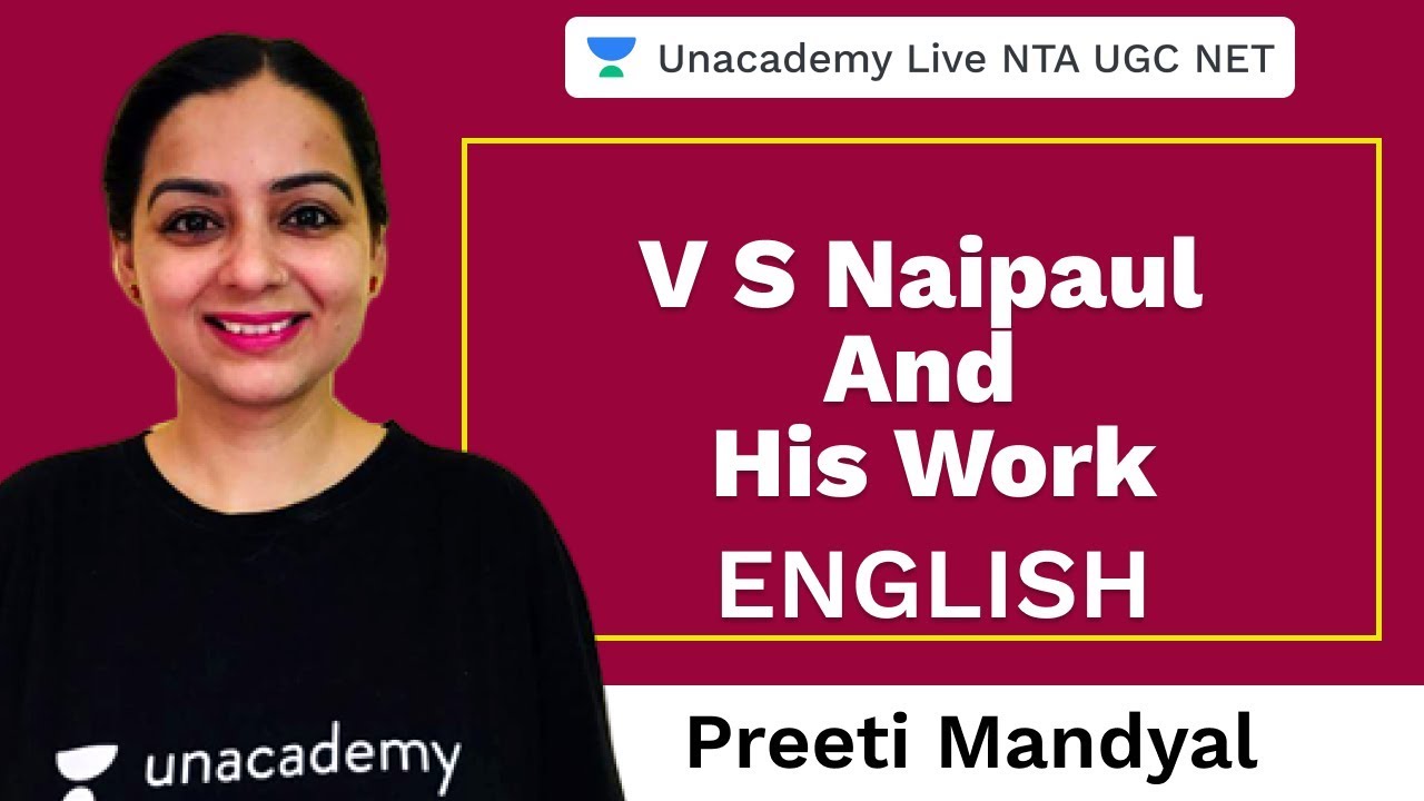 V S Naipaul & His  Work  | English | Unacademy Live NTA UGC NET | Preeti Mandyal