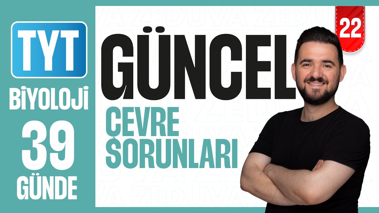 Güncel Çevre Sorunları Konu Anlatımı | 39 GÜNDE AYRINTILI TYT BİYOLOJİ KAMPI 2026-27 | 22