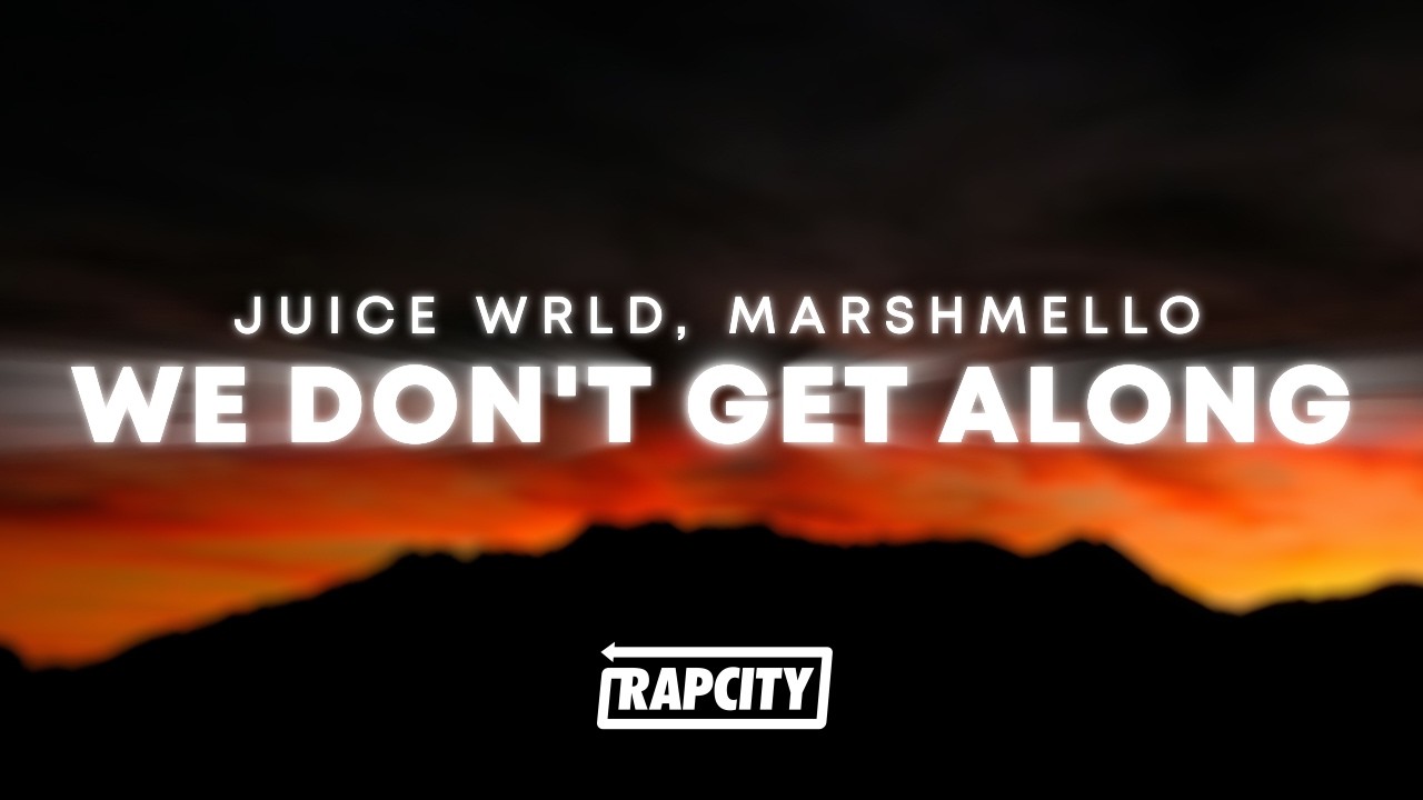 Juice WRLD, Marshmello - We Don't Get Along (Lyrics)