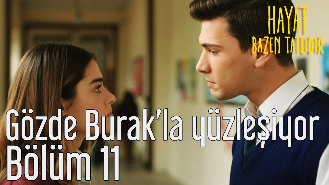 Hayat Bazen Tatlıdır 11. B&ouml;l&uuml;m - G&ouml;zde Burak'la Y&uuml;zleşiyor